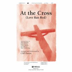 At the Cross (Love Ran Red) [Downloadable Choral Trax] [Stereo]