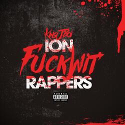 Ion Fuck Wit' rappers