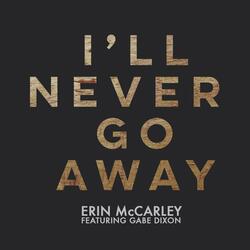 I'll Never Go Away (feat. Gabe Dixon)