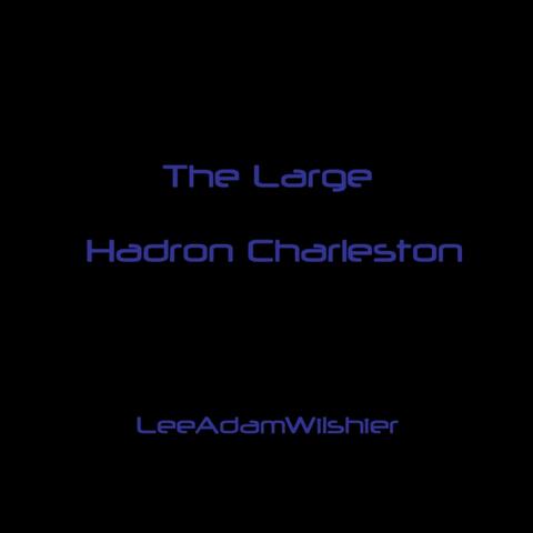 The Large Hadron Charleston