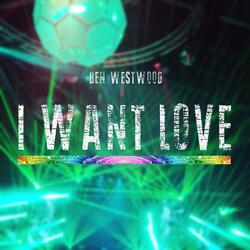I Want Love