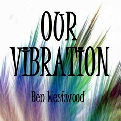 Our Vibration