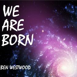 We Are Born