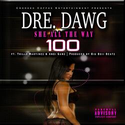 She All the Way 100 (feat. Trillz Martinez & Andi Gunz)