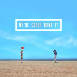 We're Gonna Make It (Dawin Remix)