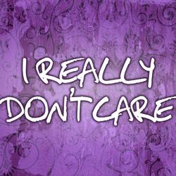 I Really Dont Care (Remix) [Instrumental]