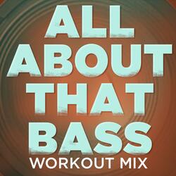All About That Bass (Workout Mix)