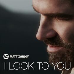I Look to You