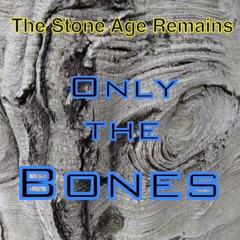 Only the Bones