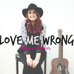 Love Me Wrong