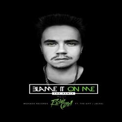 Blame It on Me (Remix) [feat. the Gift & Jackel]