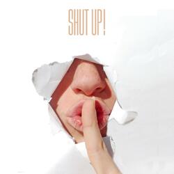 Shut up!