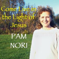 Come Live in the Light of Jesus
