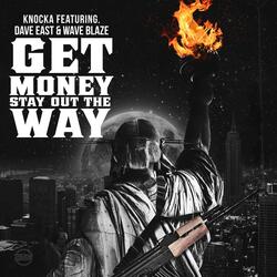 Get Money, Stay out the Way (feat. Dave East & Wave Blaze)