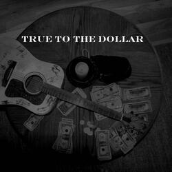 True to the Dollar (feat. Tori Parsons)