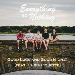 Good Luck and Good Night (feat. Chris Piquette)