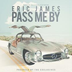 Pass Me by (feat. Eric James)