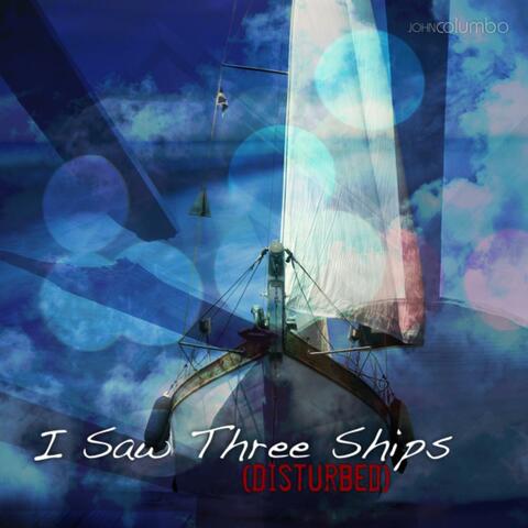 I Saw Three Ships (Disturbed) - Single