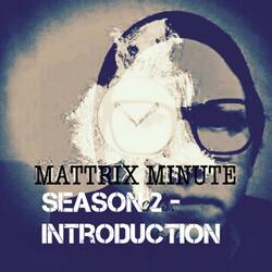 Mattrix Minute Season 2 - Introduction