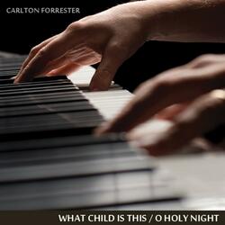 What Child Is This / O Holy Night