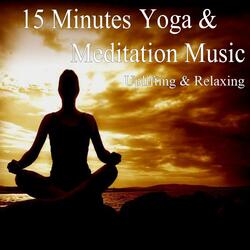 15 Minute Yoga & Meditation Music Uplifting & Relaxing