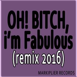 Bitch, I'm Fabulous (Remix)