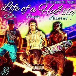 Life of a Hustla (feat. Lazarus & Qa$E)