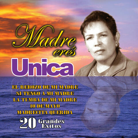 Madre Eres Unica