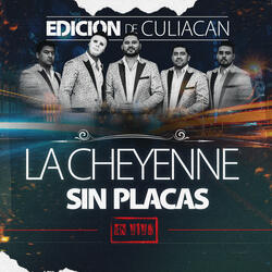 La Cheyenne Sin Placas (En Vivo)
