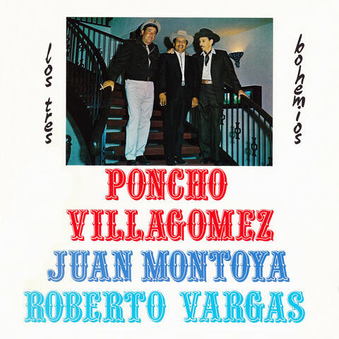 Poncho Villagomez  Juan Montoya  Roberto Vargas - Los Tres Bohemios
