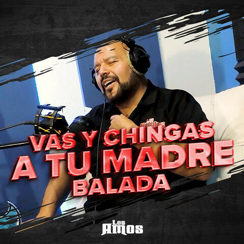 Vas y Chingas a tu Madre