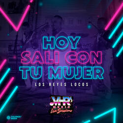 Hoy Sali Con Tu Mujer