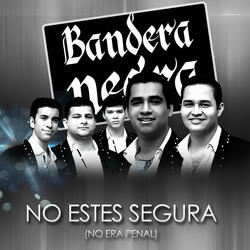 No Estés Segura (No Era Penal)