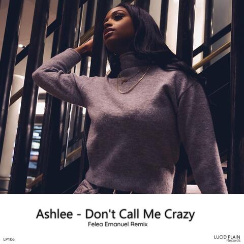 Don't Call Me Crazy (Felea Emanuel Remix)