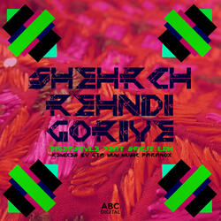 Shehr'ch Rehndi Goriye (G-TA Remix)
