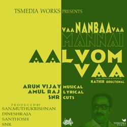 Vaa Nanba Vaa Mannai Aalvom