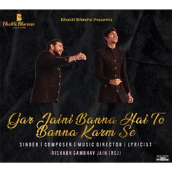 Gar Jaini Banna Ho To Banna Karm Se