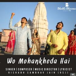 Wo Mohankheda Hai