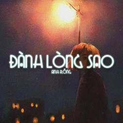 Đành Lòng Sao