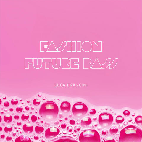 Fashion Future Bass