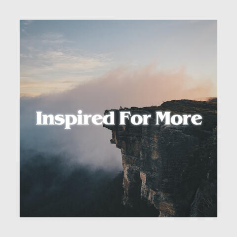 Inspired For More