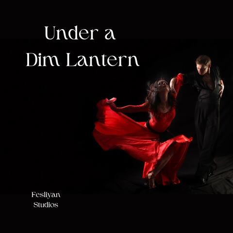Under A Dim Lantern