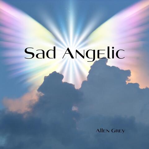 Sad Angelic