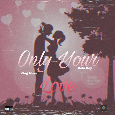 Only Your Love