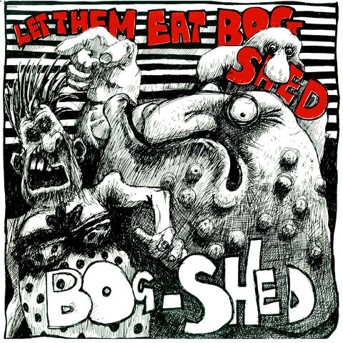 Let Them Eat Bog Shed