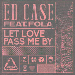 Let Love Pass Me By