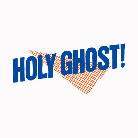 Holy Ghost! (Deluxe Edition)