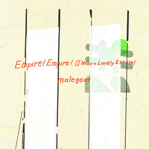 Empire! Empire! (I Was a Lonely Estate) / Malegoat