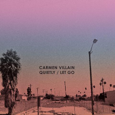 Quietly/Let Go