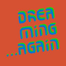 Dreaming... Again (2020)